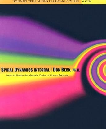 Spiral Dynamics Integral: Learn to Master the Memetic Codes of Human Behavior cover image