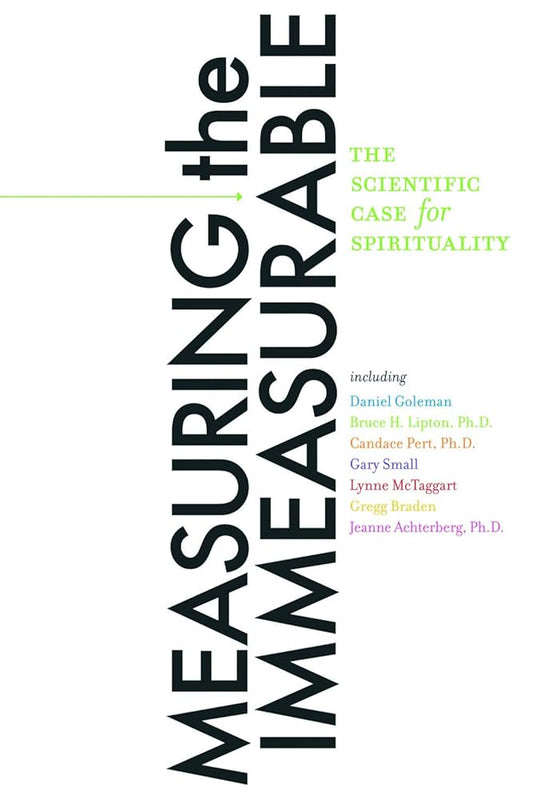 Measuring the Immeasurable: The Scientific Case for Spirituality cover image