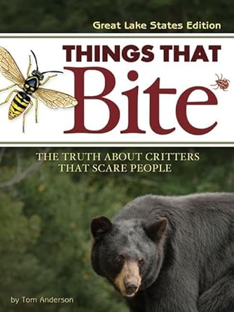 Things That Bite: Great Lakes Edition: A Realistic Look at Critters That Scare People cover image