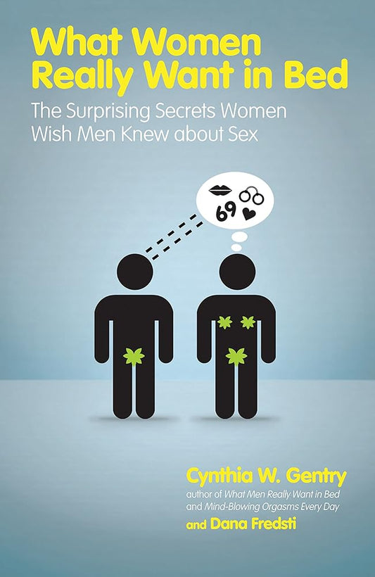 What Women Really Want in Bed: The Surprising Secrets Women Wish Men Knew About Sex cover image