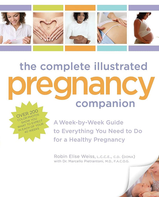 The Complete Illustrated Pregnancy Companion: A Week-by-Week Guide to Everything You Need To Do for a Healthy Pregnancy cover image