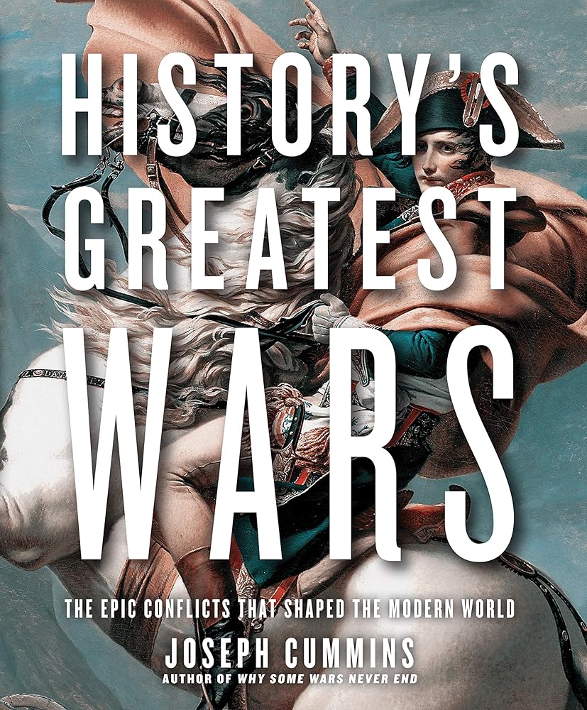 History's Greatest Wars: The Epic Conflicts that Shaped the Modern World cover image