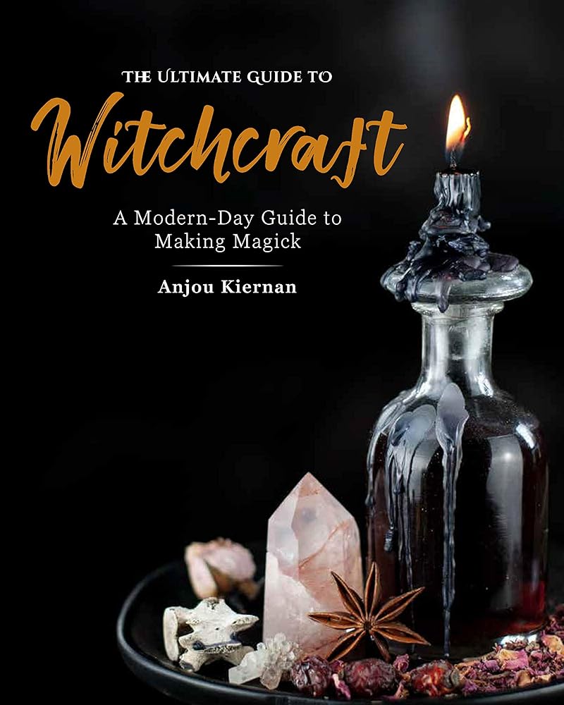 The Ultimate Guide to Witchcraft: A Modern-Day Guide to Making Magick (Volume 7) (The Ultimate Guide to..., 7) cover image