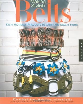 Making Stylish Belts: Do-It-Yourself Projects to Craft and Sew at Home cover image