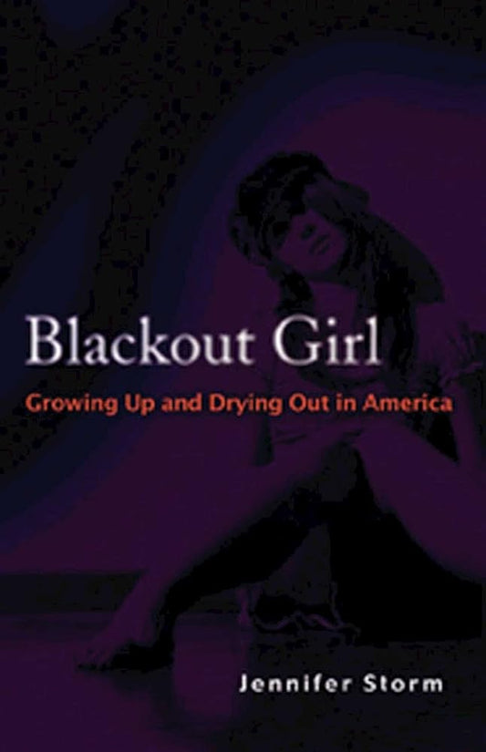 Blackout Girl: Growing Up and Drying Out in America cover image