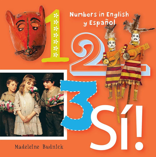 1, 2, 3, SÍ!: Numbers in English y Español (ArteKids) cover image