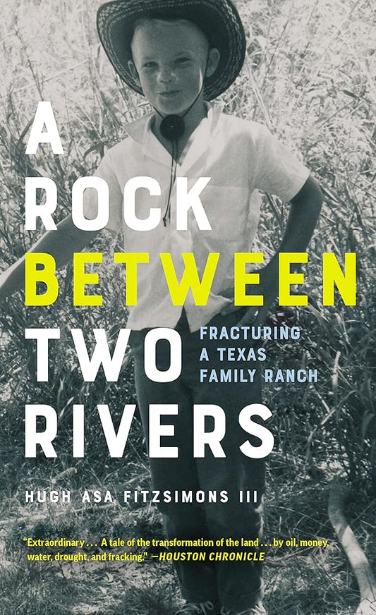 A Rock between Two Rivers: The Fracturing of a Texas Family Ranch cover image
