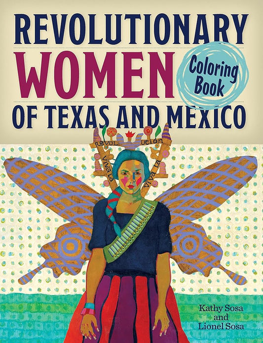 Revolutionary Women of Texas and Mexico Coloring Book: A Coloring Book for Kids and Adults cover image
