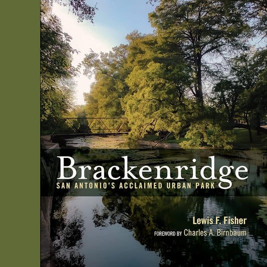 Brackenridge: San Antonio’s Acclaimed Urban Park cover image