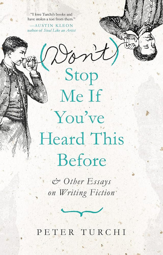 (Don't) Stop Me if You've Heard This Before: and Other Essays on Writing Fiction cover image