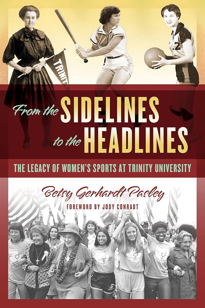 From the Sidelines to the Headlines: The Legacy of Women's Sports at Trinity University cover image