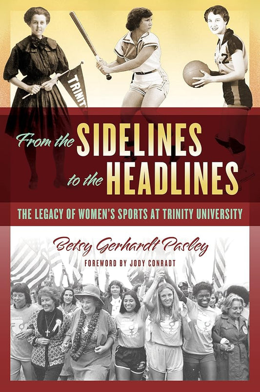 From the Sidelines to the Headlines: The Legacy of Women's Sports at Trinity University cover image