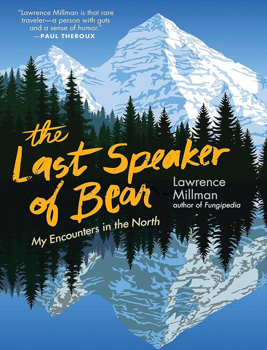 The Last Speaker of Bear: My Encounters in the North cover image
