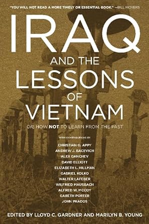 Iraq and the Lessons of Vietnam: Or, How Not to Learn from the Past cover image