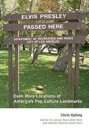 Elvis Presley Passed Here: Even More Locations of America's Pop Culture Landmarks cover image