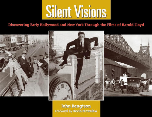 Silent Visions: Discovering Early Hollywood and New York Through the Films of Harold Lloyd cover image