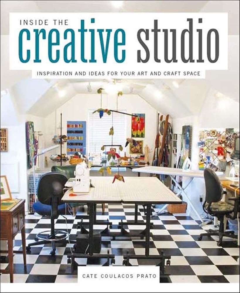 Inside the Creative Studio: Inspiration and Ideas for Your Art and Craft Space cover image