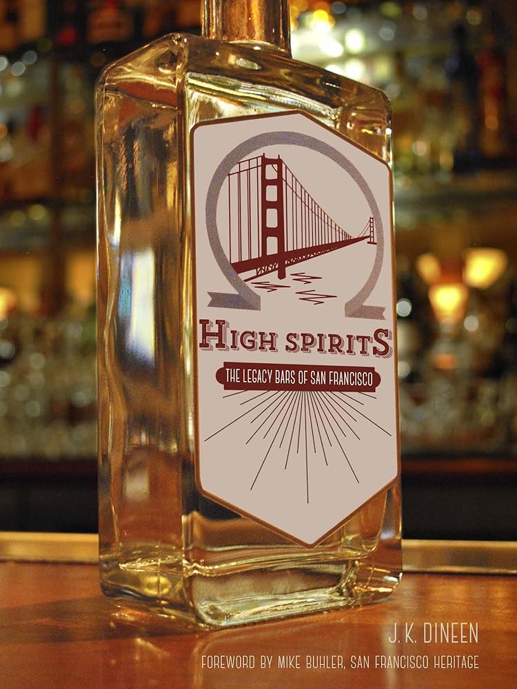 High Spirits: The Legacy Bars of San Francisco cover image
