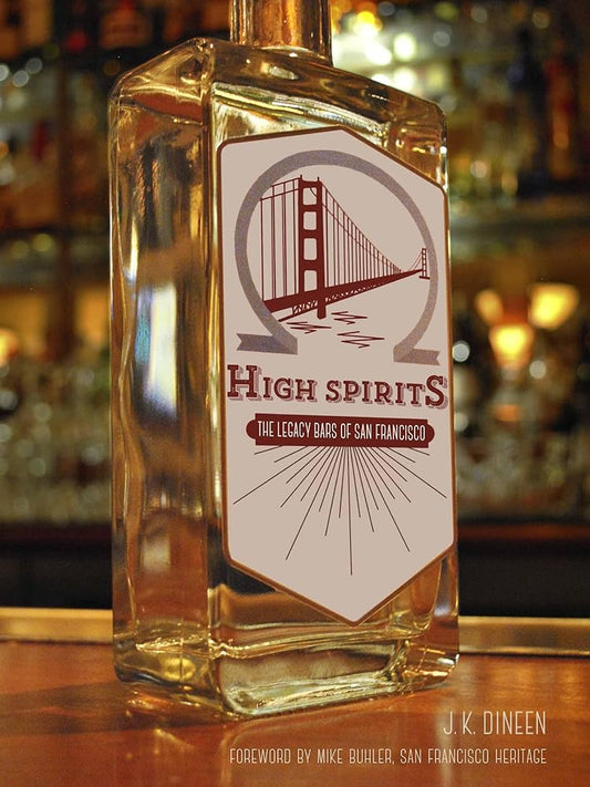 High Spirits: The Legacy Bars of San Francisco cover image