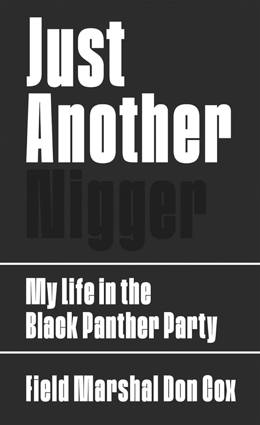 Just Another Nigger: My Life in the Black Panther Party cover image