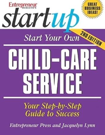 Start Your Own Child-Care Service (Start Your Own …) cover image