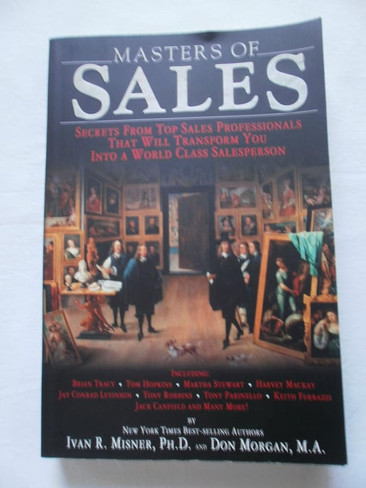Masters of Sales: Secrets From Top Sales Professionals That Will Transform You Into a World Class Salesperson cover image