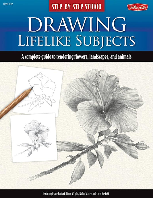 Step-by-Step Studio: Drawing Lifelike Subjects: A complete guide to rendering flowers, landscapes, and animals cover image