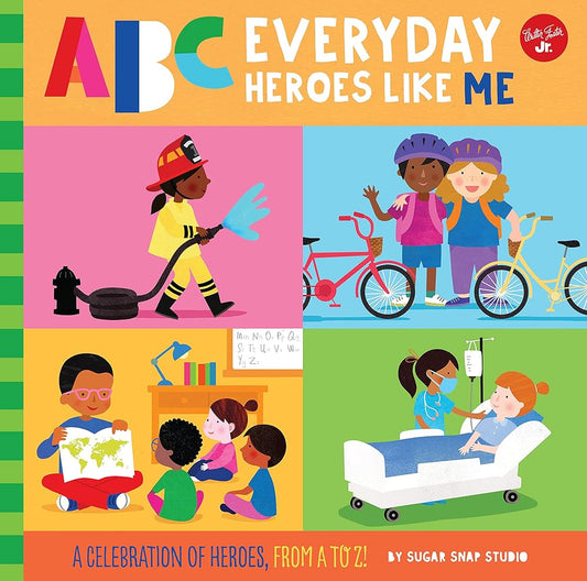 ABC for Me: ABC Everyday Heroes Like Me: A celebration of heroes, from A to Z! (Volume 10) (ABC for Me, 10) cover image