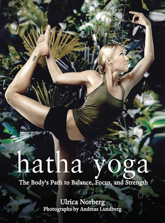 Hatha Yoga: The Body's Path to Balance, Focus, and Strength cover image