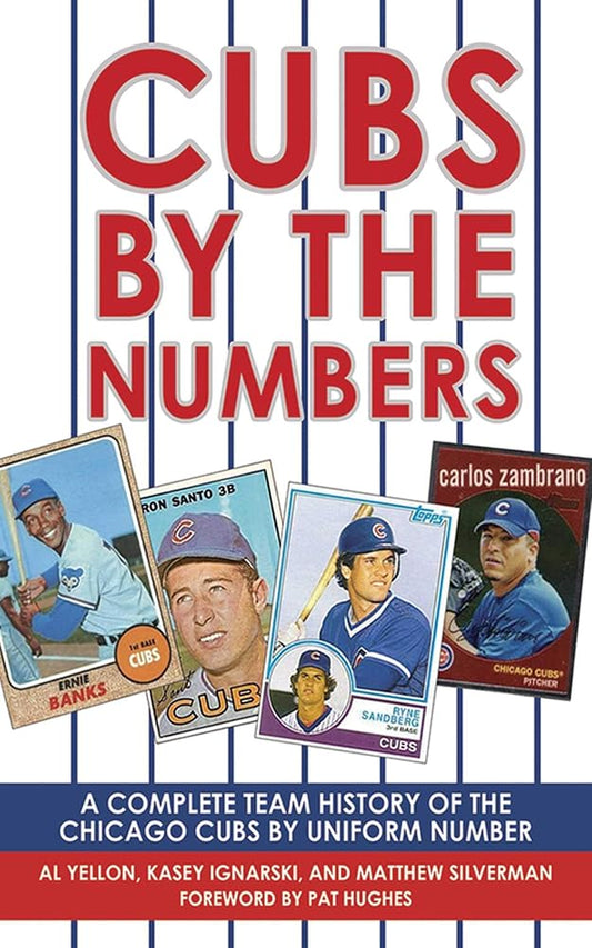 Cubs by the Numbers: A Complete Team History of the Cubbies by Uniform Number cover image