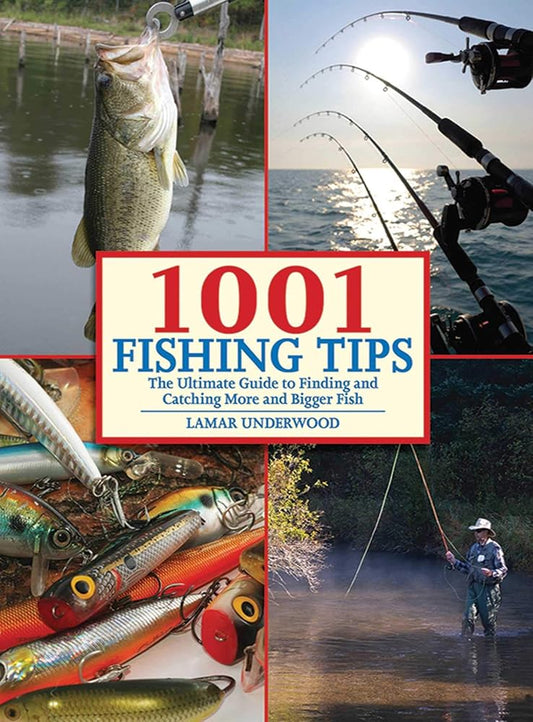1001 Fishing Tips: The Ultimate Guide to Finding and Catching More and Bigger Fish cover image