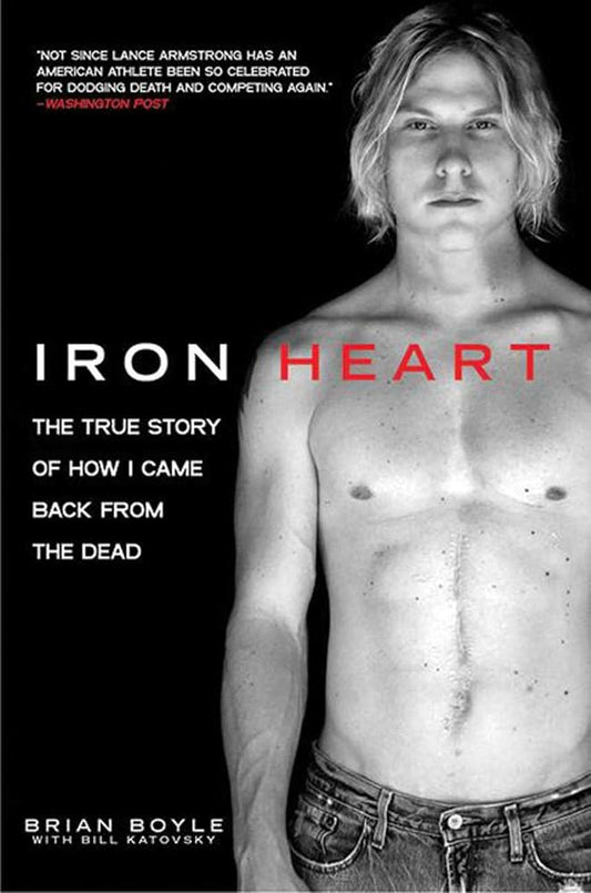 Iron Heart: The True Story of How I Came Back from the Dead cover image