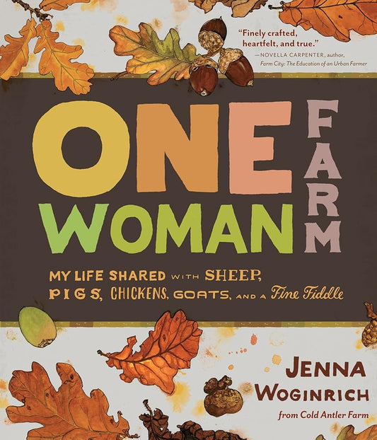 One-Woman Farm: My Life Shared with Sheep, Pigs, Chickens, Goats, and a Fine Fiddle cover image