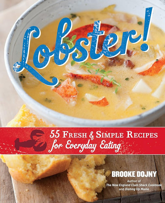 Lobster!: 55 Fresh and Simple Recipes for Everyday Eating cover image