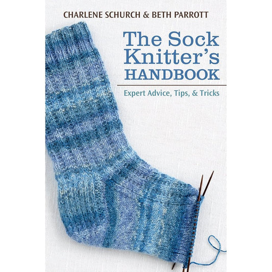 The Sock Knitter's Handbook: Expert Advice, Tips, and Tricks cover image