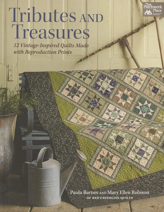 Tributes and Treasures: 12 Vintage-Inspired Quilts Made With Reproduction Prints cover image