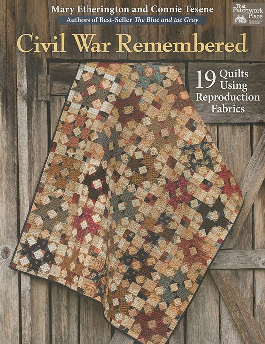 Civil War Remembered: 19 Quilts Using Reproduction Fabrics cover image