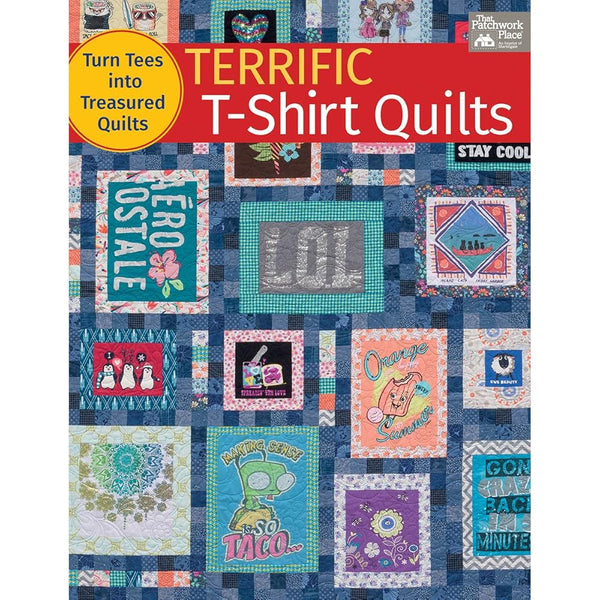 Terrific T-Shirt Quilts: Turn Tees into Treasured Quilts cover image