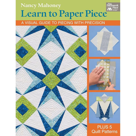 Learn to Paper Piece: A Visual Guide to Piecing with Precision cover image