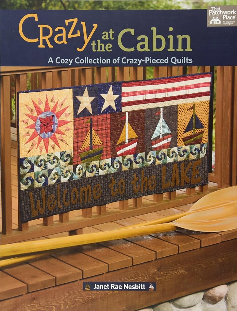 Crazy at the Cabin: A Cozy Collection of Crazy-Pieced Quilts cover image