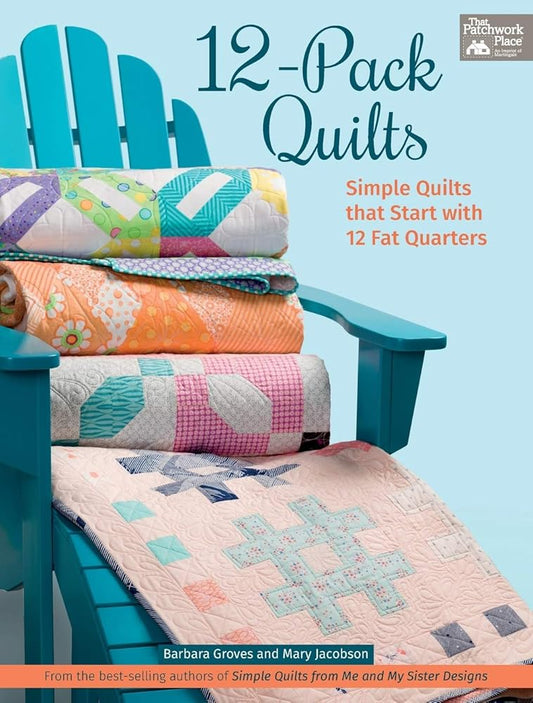 12-Pack Quilts: Simple Quilts that Start with 12 Fat Quarters cover image