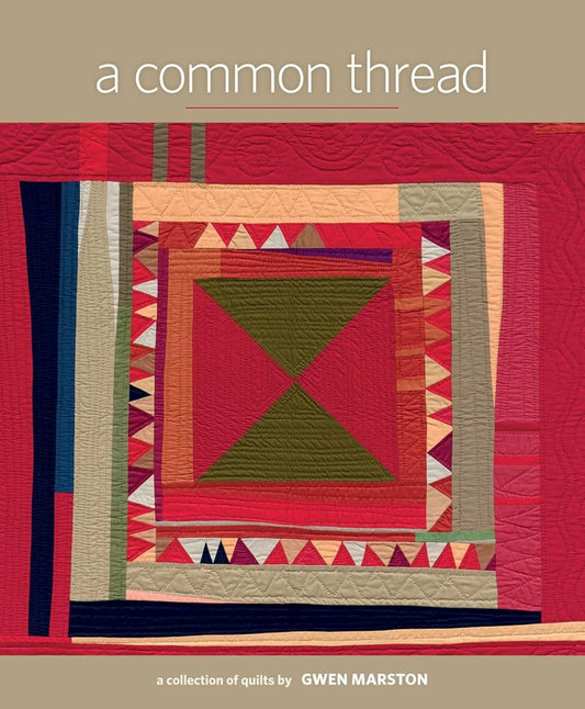 A Common Thread: A Collection of Quilts by Gwen Marston cover image
