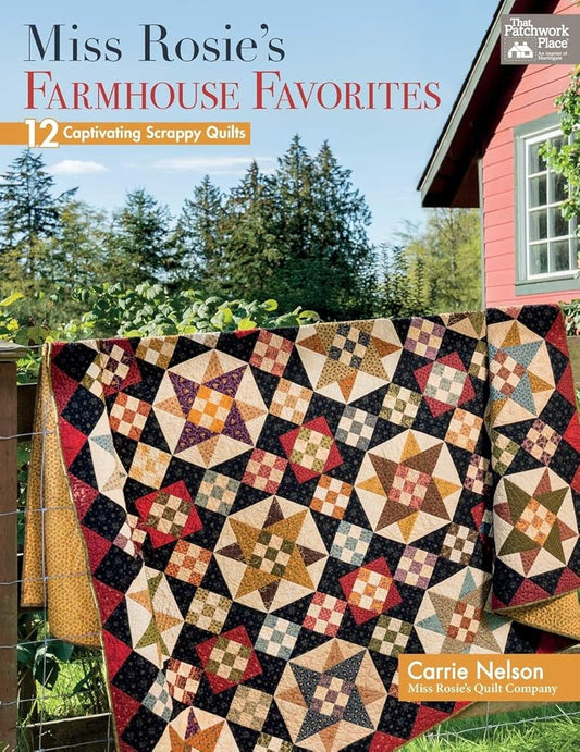 Miss Rosie's Farmhouse Favorites: 12 Captivating Scrappy Quilts cover image