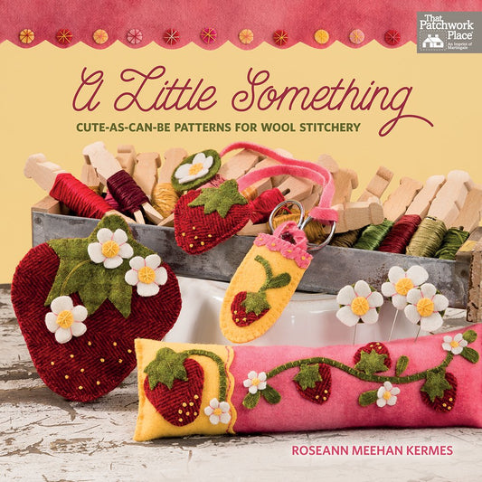 A Little Something: Cute-as-Can-Be Patterns for Wool Stitchery cover image