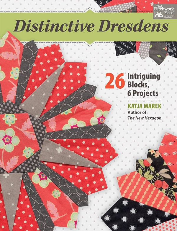 Distinctive Dresdens: 26 Intriguing Blocks, 6 Projects cover image