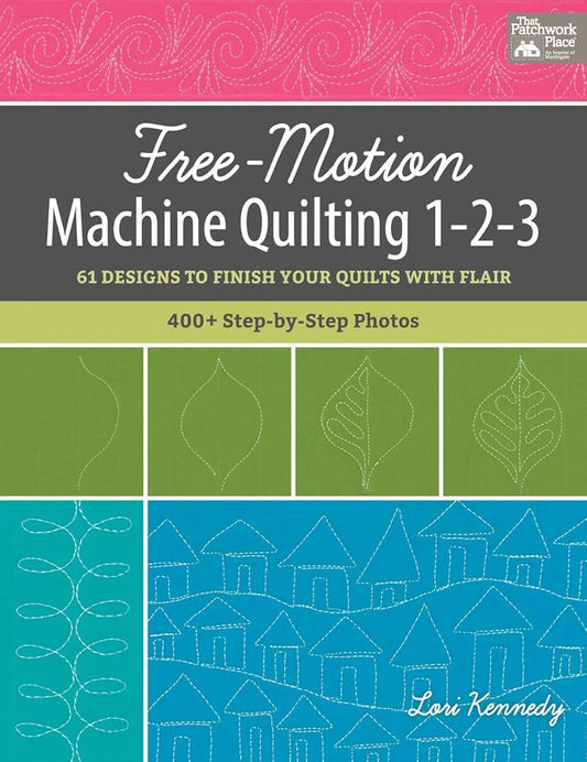 Free-Motion Machine Quilting 1-2-3: 61 Designs to Finish Your Quilts with Flair cover image