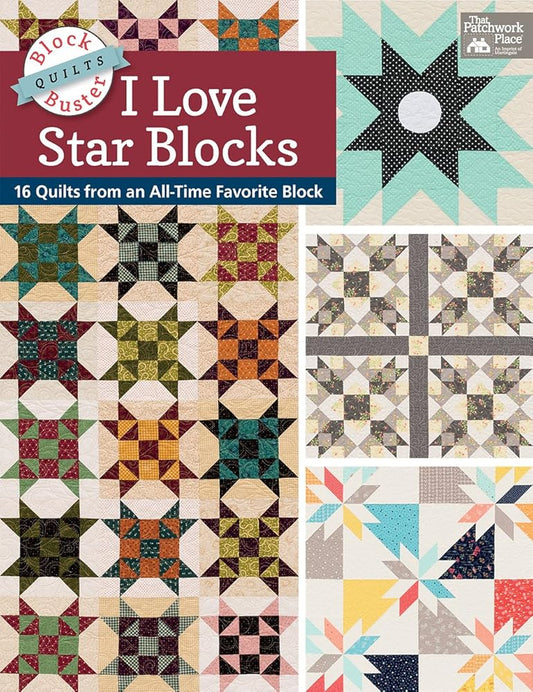Block-Buster Quilts - I Love Star Blocks: 16 Quilts from an All-Time Favorite Block cover image