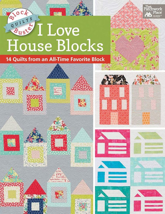 Block-Buster Quilts - I Love House Blocks: 14 Quilts from an All-Time Favorite Block cover image