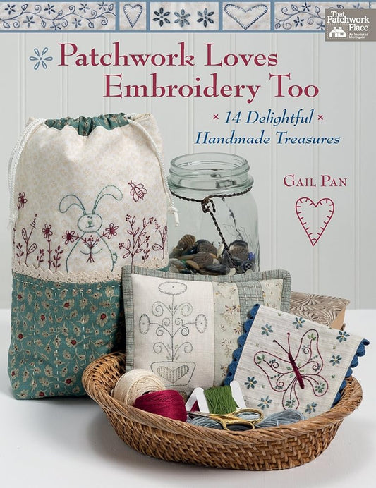 Patchwork Loves Embroidery Too: 14 Delightful Handmade Treasures cover image