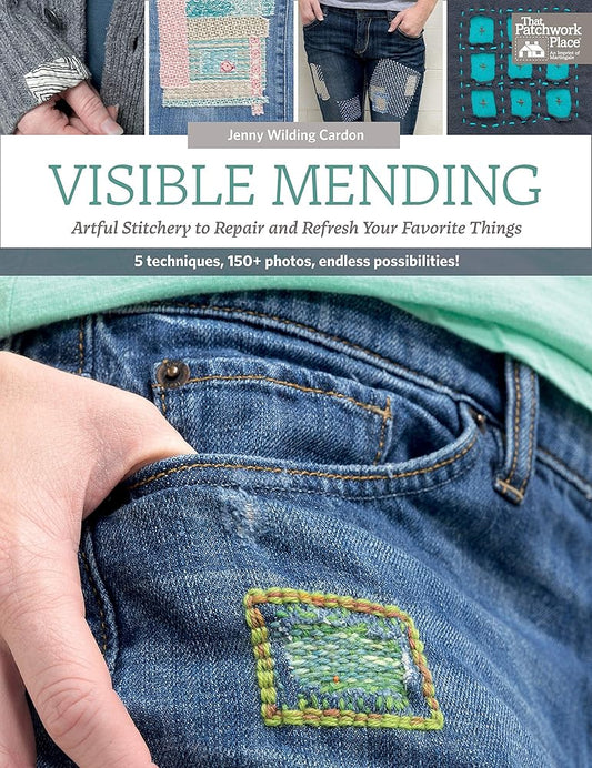 Visible Mending: Artful Stitchery to Repair and Refresh Your Favorite Things cover image